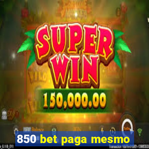 850 bet paga mesmo